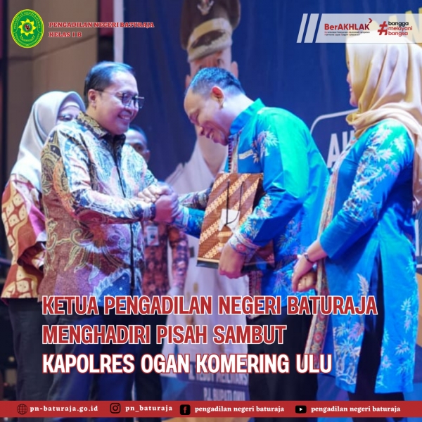 Ketua Pengadilan Negeri Baturaja Kelas IB Menghadiri Pisah Sambut Kapolres Ogan Komering Ulu