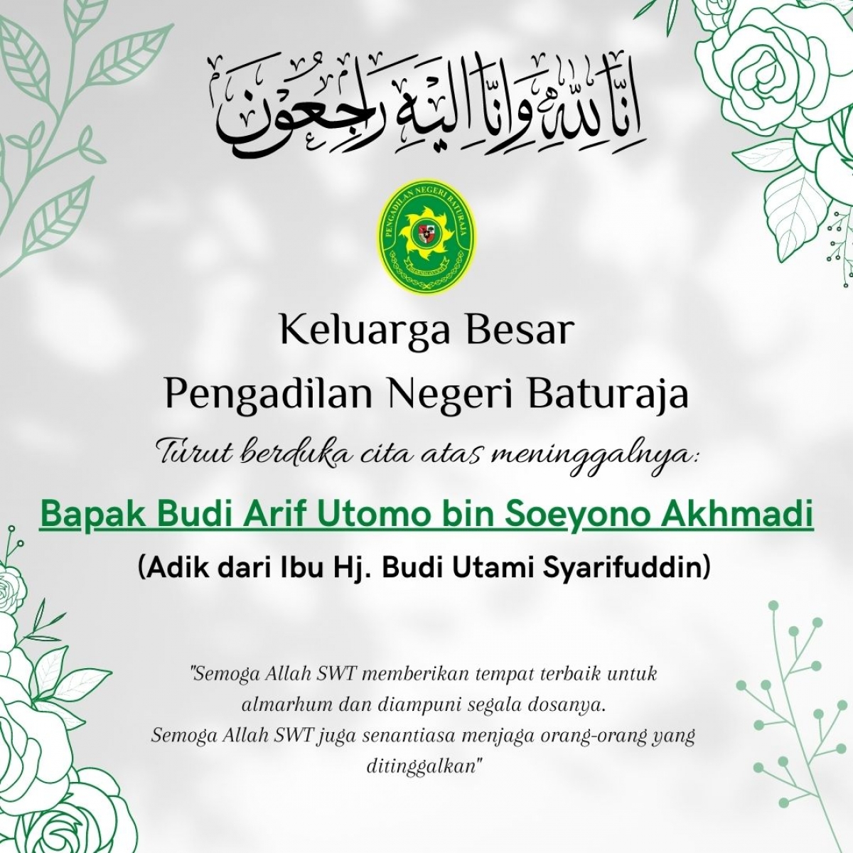 Keluarga Besar Pengadilan Negeri Baturaja turut berduka cita atas meninggalnya Bapak Budi Arif Utomo bin Soeyono Akhmadi